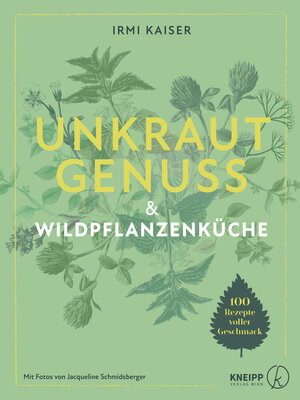 cover image of Unkrautgenuss & Wildpflanzenküche
